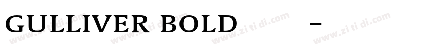 gulliver bold 字体字体转换 gulliver bold 字体字体转换